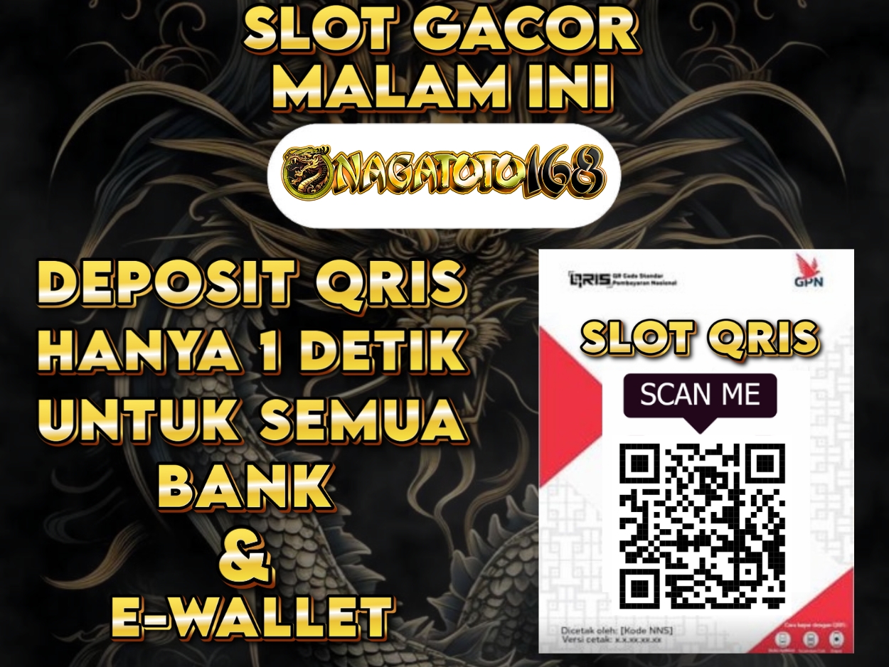 NAGATOTO168 : Situs Slot Gacor Malam Ini Deposit Qris Gampang Maxwin